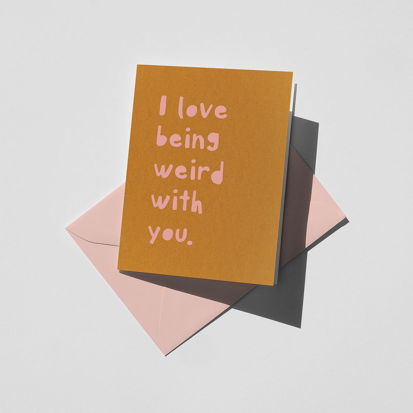 I Love Being Weird With You - Foiled Greeting Card